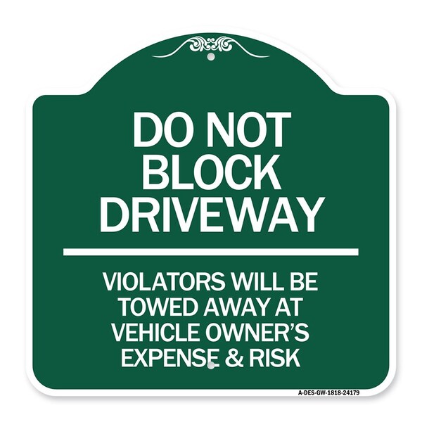 Do Not Block Driveway Violators Will Be Towed Away at Vehicle Owners Expense & Risk, GW-1818-24179
